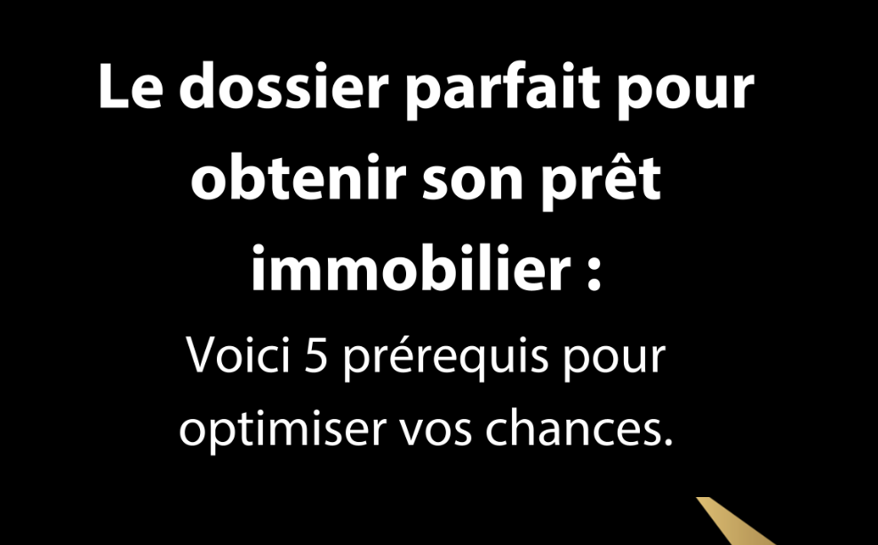 Le dossier parfait pour obtenir son prêt immobilier 🏡💼